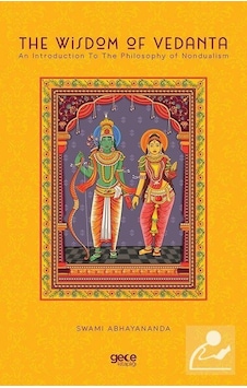 The Wisdom of Vedanta - Swami Abhedananda - Gece Kitaplığı The Wisdom of Vedanta - Swami Abhedananda - Gece Kitaplığı