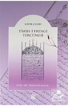 Tarih-I Frengi Tercümesi / Katip Çelebi 9786056131493 Tarih-I Frengi Tercümesi / Katip Çelebi 9786056131493