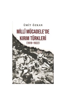 Milli Mücadele'de de Kırım Türkleri 1919 - 1922 - Ümit Özkan - Gece Kitaplığı
