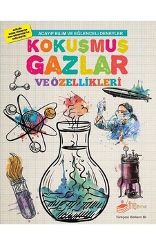 Kokuşmuş Gazlar ve Özellikleri-Acayip Bilim ve Eğlenceli Deneyler - Mike Clark - The Çocuk Kokuşmuş Gazlar ve Özellikleri-Acayip Bilim ve Eğlenceli Deneyler - Mike Clark - The Çocuk