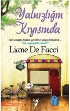 Yalnızlığın Kıyısında - Liane De Facci - Kalipso Yayınları Yalnızlığın Kıyısında - Liane De Facci - Kalipso Yayınları