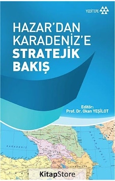 Hazar'dan Karadeniz'e Stratejik Bakış - Okan Yeşilot - Yeditepe Yayınevi