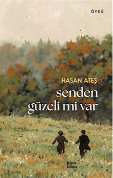 Senden Güzeli Mi Var / Hasan Ateş Senden Güzeli Mi Var / Hasan Ateş