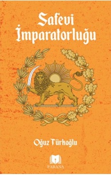 Safevi İmparatorluğu - Oğuz Türkoğlu - Parana Safevi İmparatorluğu - Oğuz Türkoğlu - Parana