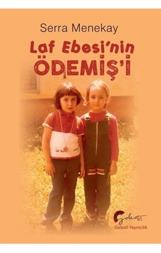 Laf Ebesi'nin Ödemiş'i - Serra Menekay - Galeati Laf Ebesi'nin Ödemiş'i - Serra Menekay - Galeati