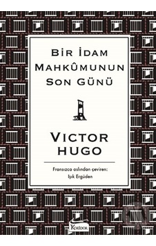 Bir İdam Mahkumunun Son Günü-Bez Ciltli - Victor Hugo - Koridor Yayıncılık Bir İdam Mahkumunun Son Günü-Bez Ciltli - Victor Hugo - Koridor Yayıncılık