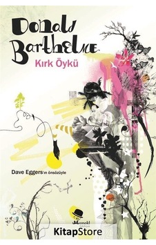 Kırk Öykü - Donald Barthelme