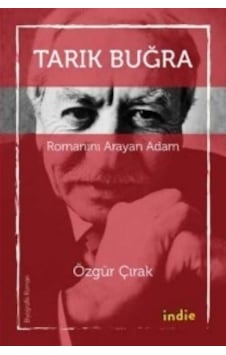 Tarık Buğra-Romanını Arayan Adam - Özgür Çırak - İndie Tarık Buğra-Romanını Arayan Adam - Özgür Çırak - İndie