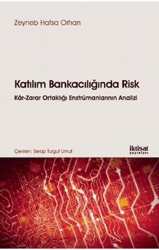 Katılım Bankacılığında Risk - Zeyneb Hafsa Orhan - İktisat Yayınları Katılım Bankacılığında Risk - Zeyneb Hafsa Orhan - İktisat Yayınları