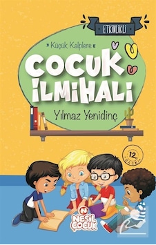 Küçük Kalplere Çocuk Ilmihali / Yılmaz Yenidinç Küçük Kalplere Çocuk Ilmihali / Yılmaz Yenidinç