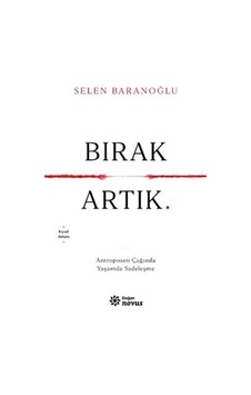 Bırak Artık / Selen Baranoğlu Bırak Artık / Selen Baranoğlu