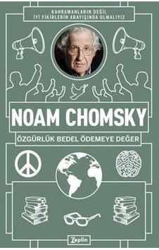 Noam Chomsky : Özgürlük Bedel Ödemeye Değer Noam Chomsky : Özgürlük Bedel Ödemeye Değer