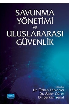 Savunma Yönetimi Ve Uluslararası Güvenlik / Kolektif 9786254063282 Savunma Yönetimi Ve Uluslararası Güvenlik / Kolektif 9786254063282