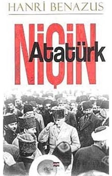 Niçin Atatürk - Hanri Benazus - Bizim Kitaplar Niçin Atatürk - Hanri Benazus - Bizim Kitaplar