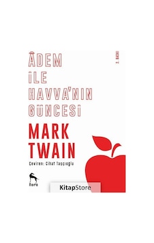 Adem İle Havva'nın Güncesi - Mark Twain - Nora Adem İle Havva'nın Güncesi - Mark Twain - Nora