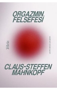 Orgazmın Felsefesi 9786257118149 Orgazmın Felsefesi 9786257118149