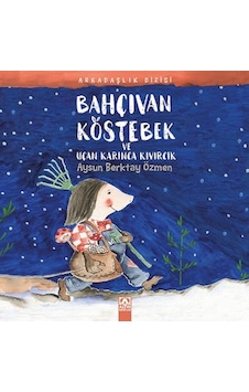Bahçıvan Köstebek ve Uçan Karınca Kıvırcık - Aysun Berktay Özmen - Altın Kitaplar Bahçıvan Köstebek ve Uçan Karınca Kıvırcık - Aysun Berktay Özmen - Altın Kitaplar
