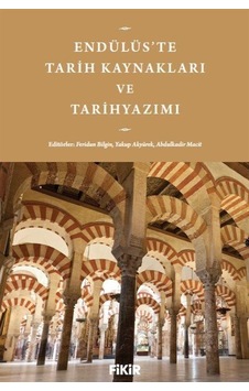 Endülüs'te Tarih Kaynakları Ve Tarihyazımı / Doç. Dr. Abdulkad... Endülüs'te Tarih Kaynakları Ve Tarihyazımı / Doç. Dr. Abdulkad...