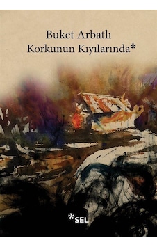 Korkunun Kıyılarında / Buket Arbatlı Korkunun Kıyılarında / Buket Arbatlı