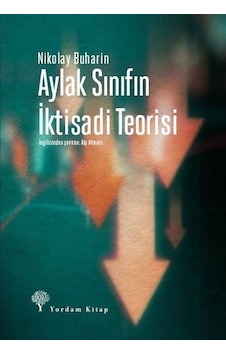 Aylak Sınıfın İktisadi Teorisi - Nikolay Buharin - Yordam Kitap