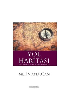 Yol Haritası-Türk Devrimi'Nden 21.Yüzyıla Dersler Metin Aydoğan 433149858