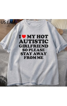 Flood Of Style Sıcak Otistik Kız Arkadaşımı Seviyorum, Lütfen Benden Uzak Durun T-shirt Erkek Yaz Tee Gömlek Gri