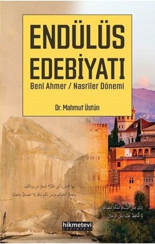 Endülüs Edebiyatı - Beni Ahmer Nasriler Dönemi Endülüs Edebiyatı - Beni Ahmer Nasriler Dönemi