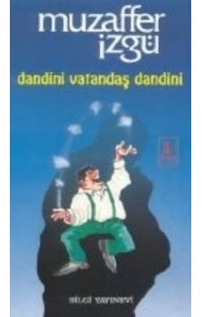 Dandini Vatandaş Dandini - Muzaffer İzgü - Bilgi Yayınevi Dandini Vatandaş Dandini - Muzaffer İzgü - Bilgi Yayınevi