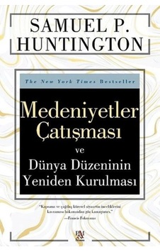 Medeniyetler Çatışması Ve Dünya Düzeninin Yeniden Kurulması Medeniyetler Çatışması Ve Dünya Düzeninin Yeniden Kurulması