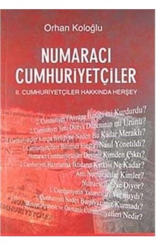 Numaracı Cumhuriyetçiler - Orhan Koloğlu İlk Baskı 2007