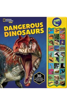 National Geographic Kids: Dangerous Dinosaurs Sound Book ... National Geographic Kids: Dangerous Dinosaurs Sound Book ...