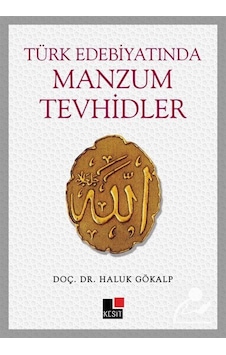 Türk Edebiyatında Manzum Tevhidler - Haluk Gökalp - Kesit Yayınları Türk Edebiyatında Manzum Tevhidler - Haluk Gökalp - Kesit Yayınları