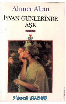 İsyan Günlerinde Aşk - Ahmet Altan