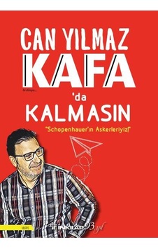 Kafa'da Kalmasın-Schopenhauer'ın Askerleriyiz! - Can Yılmaz - İnkılap Kitabevi Kafa'da Kalmasın-Schopenhauer'ın Askerleriyiz! - Can Yılmaz - İnkılap Kitabevi