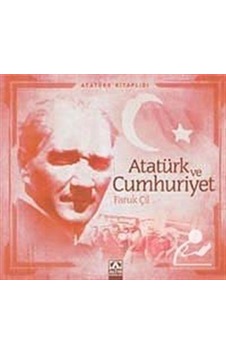 Atatürk ve Cumhuriyet - Faruk Çil - Altın Kitaplar