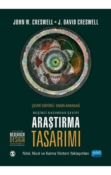 Araştırma Tasarımı - Nitel, Nicel Ve Karma Yöntem Yaklaşımları / Research Desıgn - Qualitative, Quantitative, And Mixed Methods Approaches