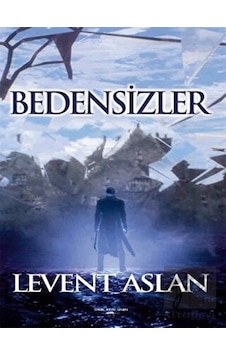 Bedensizler - Levent Aslan - Sokak Kitapları Yayınları Bedensizler - Levent Aslan - Sokak Kitapları Yayınları