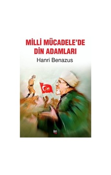Milli Mücadele'de Din Adamları - Hanri Benazus - İleri Yayınları