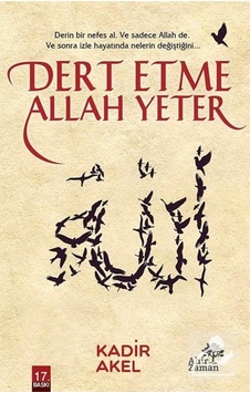Dert Etme Allah Yeter - Kadir Akel - Ahir Zaman Dert Etme Allah Yeter - Kadir Akel - Ahir Zaman