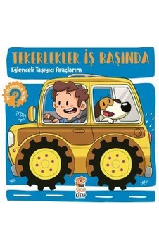 Sincap Kitap Tekerlekler Iş Başında - Eğlenceli Taşıyıcı Araçlarım Sincap Kitap Tekerlekler Iş Başında - Eğlenceli Taşıyıcı Araçlarım