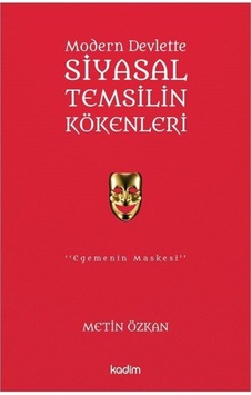Modern Devlette Siyasal Temsilin Kökenleri / Metin Özkan 9786057629234 Modern Devlette Siyasal Temsilin Kökenleri / Metin Özkan 9786057629234