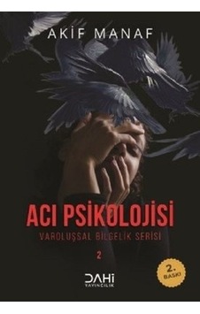 Acı Psikolojisi-Varoluşsal Bilgelik Serisi 2 - Akif Manaf - Dahi Yayıncılık Acı Psikolojisi-Varoluşsal Bilgelik Serisi 2 - Akif Manaf - Dahi Yayıncılık