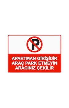 Apartman Girişidir Araç Park Etmeyin Aracınız Çekilir İsg Uyarı Levhası Pvc A3 30x42 Cm Apartman Girişidir Araç Park Etmeyin Aracınız Çekilir İsg Uyarı Levhası Pvc A3 30x42 Cm