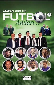 Atakan Kurt İle Futbol Anıları 1 / Atakan Kurt Atakan Kurt İle Futbol Anıları 1 / Atakan Kurt