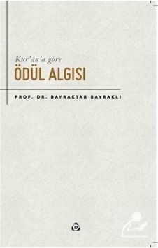 Kur'an'a Göre Ödül Algısı - Bayraktar Bayraklı - Düşün Yayınları