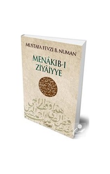 Menakıb-ı Ziyaiyye / Mustafa Fevzi B. Numan 9789758907571 Menakıb-ı Ziyaiyye / Mustafa Fevzi B. Numan 9789758907571