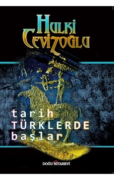Tarih Türklerde Başlar - Hulki Cevizoğlu - Doğu Kitabevi