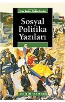 Sosyal Politika Yazıları- İletişim Yayınları Sosyal Politika Yazıları- İletişim Yayınları