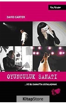 Oyunculuk Sanatı ve Bu Sanatta Ustalaşmak - David Carter - Kalkedon Oyunculuk Sanatı ve Bu Sanatta Ustalaşmak - David Carter - Kalkedon