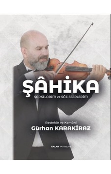 Şahika -şarkılarım Ve Sâz Eserlerim-
